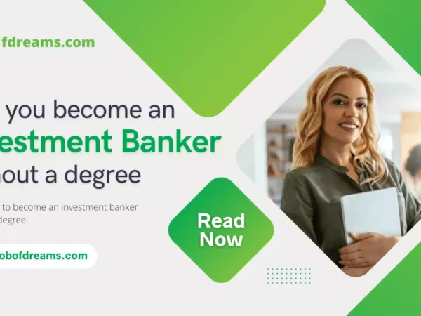 Can You Become an Investment Banker Without a Degree