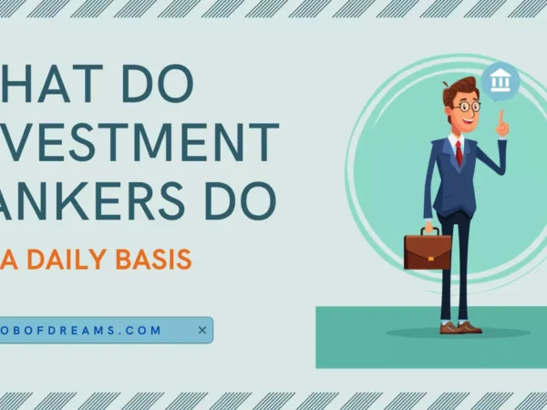 What do investment bankers do on a daily basis